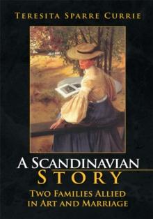 A Scandinavian Story: Two Families Allied in Art and Marriage : Two Families Allied in Art and Marriage