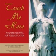 Touch Me Here : Passionate Love Letters for the Seasons of Love