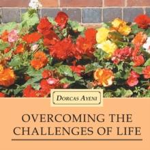 Overcoming the Challenges of Life