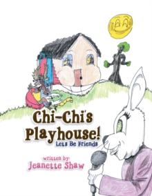 Chi-Chi's Playhouse! : Let's Be Friends