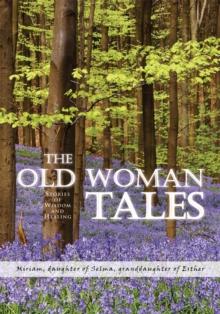 The Old Woman Tales : Stories of Wisdom and Healing