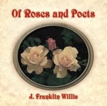 Of Roses and Poets : Volume I