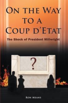 On the Way to a Coup D'Etat : The Shock of President Millwright