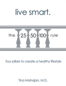 Live Smart : Four Pillars to Create a Healthy Lifestyle