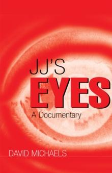 Jj's Eyes : A Documentary