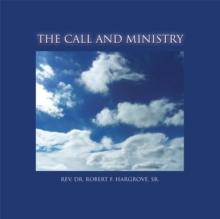 The Call and Ministry : How God Did It