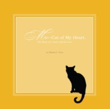 Mo -- Cat of My Heart : The Story of a Heart and Its Love