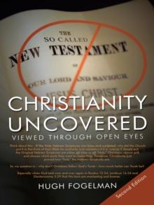 Christianity Uncovered : Viewed Through Open Eyes