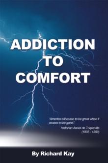 Addiction to Comfort : America Will Cease to  Be Great When It Ceases to Be Good