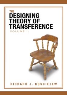 The Designing Theory of Transference : Volume Ii