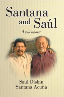 Santana and Saul : A Dual Memoir