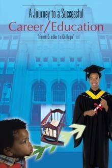 A Journey to a Successful Career/Education : "From Cradle to College"