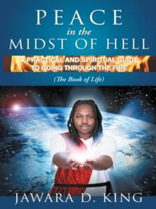 Peace in the Midst of Hell : A Practical and Spiritual Guide to Going Through the Fire (The Book of Life)