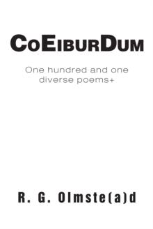 Co Eibur Dum : One Hundred and One Diverse Poems+