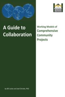 A Guide to Collaboration : Working Models of Comprehensive Community Projects