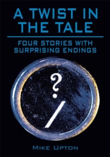 A Twist in the Tale : Four Stories with Surprising Endings