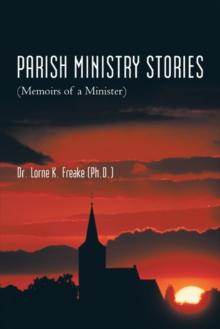 Parish Ministry Stories : (Memoirs of a Minister)