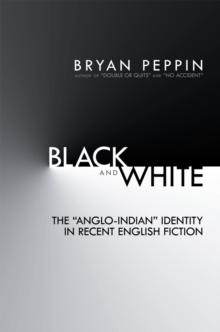 Black and White : The "Anglo-Indian" Identity in Recent English Fiction