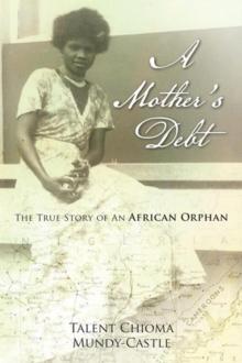 A Mother's Debt : The True Story of an African Orphan