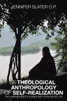 A Theological Anthropology of Self-Realization : The Humanization of Women and Consecrated Life