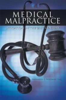 Medical Malpractice Litigation in the 21St Century