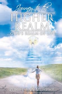 Journey to the Higher Realm : God'S Realm of Life