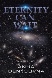 Eternity Can Wait : A Novel