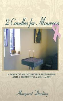 2 Candles for Maureen : A Diary of an Incredible Friendship and a Tribute to a Soul Mate