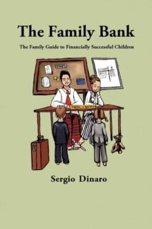 The Family Bank : The Family Guide to Financially Successful Children