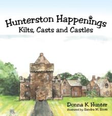 Hunterston Happenings : Kilts, Casts and Castles