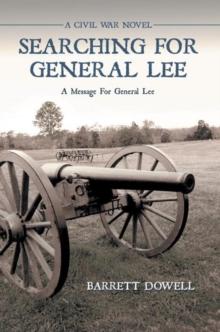 Searching for General Lee : A Civil War Novel