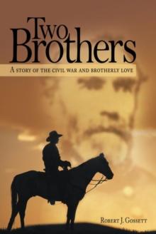 Two Brothers : A Story of the Civil War and Brotherly Love