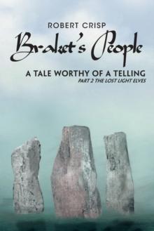 Braket's People a Tale Worthy of a Telling : Part 2 the Lost Light Elves