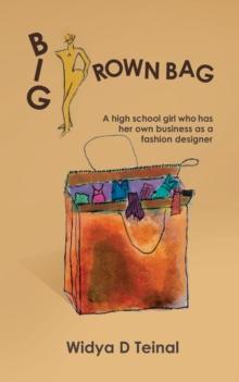 Big Brown Bag : A High School Girl Who Has Her Own Business as a Fashion Designer