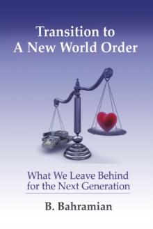 Transition to a New World Order : What We Leave Behind for the Next Generation