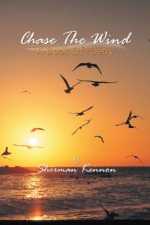 Chase the Wind : A Book of Poetry