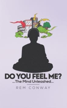 Do You Feel Me? : ...The Mind Unleashed...