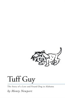 Tuff Guy : The Story of a Lost and Found Dog in Alabama