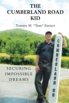 The Cumberland Road Kid : Securing Impossible Dreams