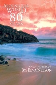 Around the World in 80 Years : A New Travel Diary