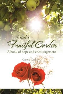 God'S Fruitful Garden : A Book of Hope and Encouragement