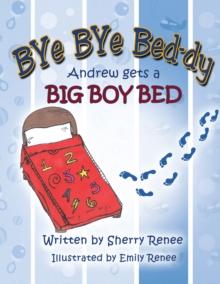 Bye Bye Bed-Dy : Andrew Gets a Big Boy Bed