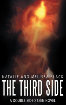 The Third Side : A Double Sided Teen Novel