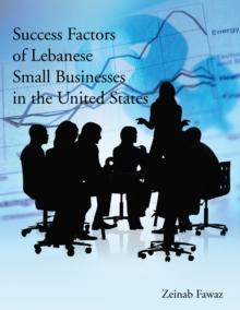 Success Factors of Lebanese Small Businesses in the United States