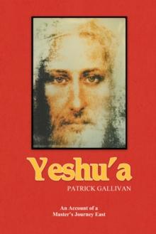 Yeshu'A : An Account of a Master'S Journey East