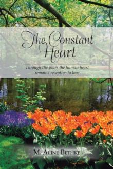 The Constant  Heart : Through the Years the Human Heart Remains Receptive to Love.