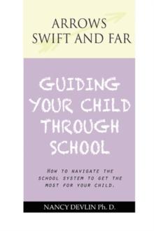 Guiding Your Child Through School : Essays on Education