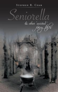 Seniorella : & Other 'Assisted' Fairy Tales