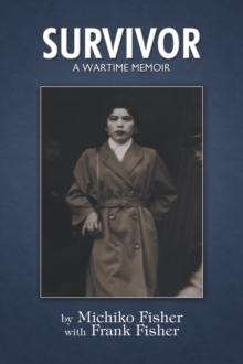 Survivor : A Wartime Memoir