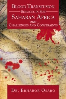 Blood Transfusion Services in Sub Saharan Africa : Challenges and Constraints